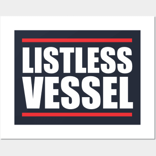 Listless Vessel Posters and Art